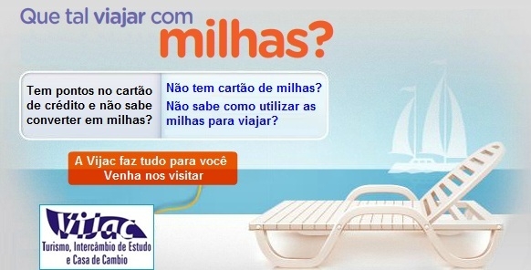 Viajar com milhas é na Vijac